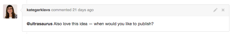 Screen shot of another GitHub thread: Kate: Sarah, Also love this idea — when would you like to publish?